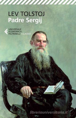 Padre Sergij di Lev Tolstoj edito da Feltrinelli