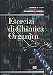 Esercizi di chimica organica di Sandro Cacchi, Francesco Nicotra edito da CEA