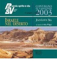 Israele nel deserto. Parola, spirito e vita. Convegno di Camaldoli 2003. CD Audio di Jean-Louis Ska edito da EDB