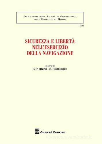 Sicurezza e libertà nell'esercizio della navigazione edito da Giuffrè