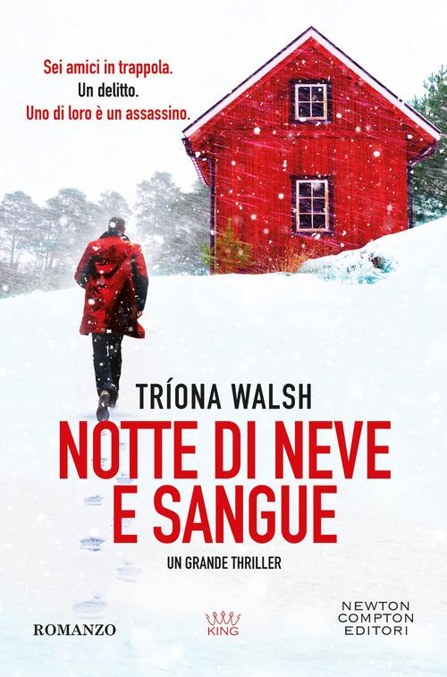 Libro Notte di neve e sangue di Triona Walsh King di Newton Compton Editori