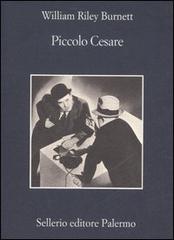 Piccolo Cesare di William R. Burnett edito da Sellerio Editore Palermo