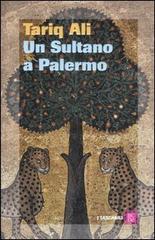 Un sultano a Palermo di Tariq Ali edito da Dalai Editore