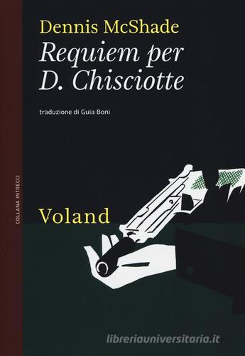 Requiem per D. Chisciotte di Dennis McShade edito da Voland