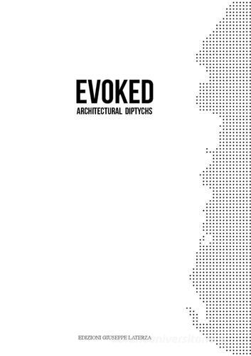 Evoked. Architectural Diptychs edito da Edizioni Giuseppe Laterza