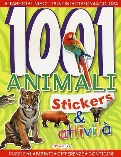 1001 animali. Stickers & attività edito da Crealibri