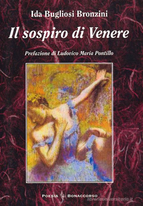 Il sospiro di Venere di Ida Bugliosi Bronzini edito da Bonaccorso Editore