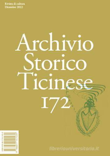 Archivio storico ticinese vol.172 edito da Archivio Storico Ticinese