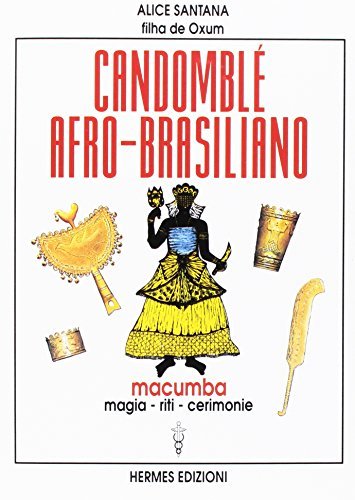 Candomblé afro-brasiliano. Macumba, magia, riti, cerimonie di Alice Santana edito da Hermes Edizioni