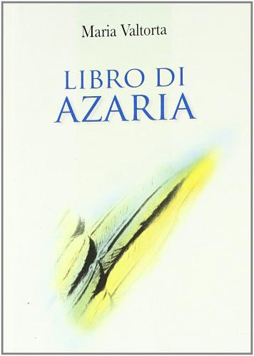 Libro di Azaria di Maria Valtorta edito da Centro Editoriale Valtortiano