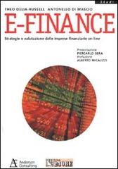 E-finance. Strategie e valutazione delle imprese finanziarie on line di Antonello Di Mascio, Delia Russell Theo edito da Il Sole 24 Ore Pirola