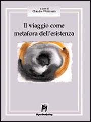 Il viaggio come metafora dell'esistenza edito da Magi Edizioni