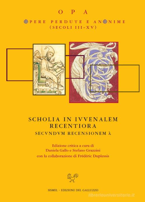 Scholia in Iuvenalem recentiora. Secundum recensionem. Ediz. italiana, latina e greca edito da Sismel