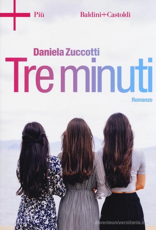Tre minuti di Daniela Zuccotti edito da Baldini + Castoldi