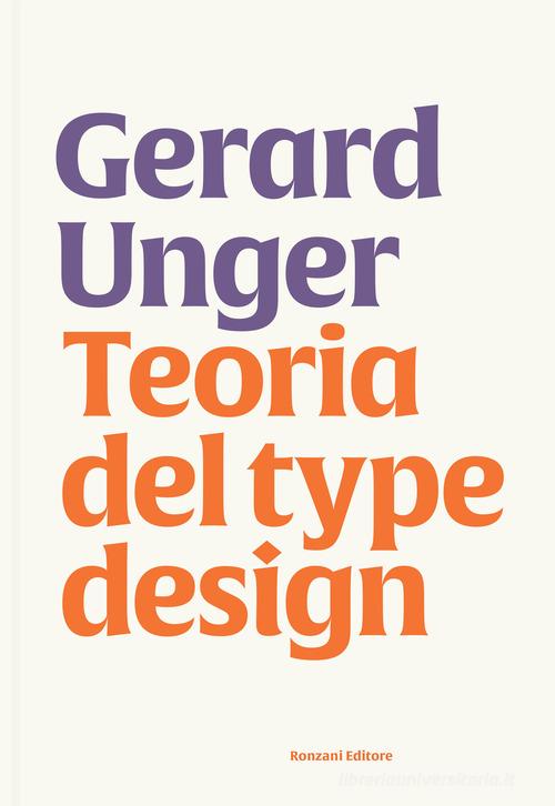 Teoria del type design di Gerard Unger edito da Ronzani Editore