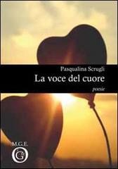 La voce del cuore di Pasqualina Scrugli edito da Meligrana Giuseppe Editore