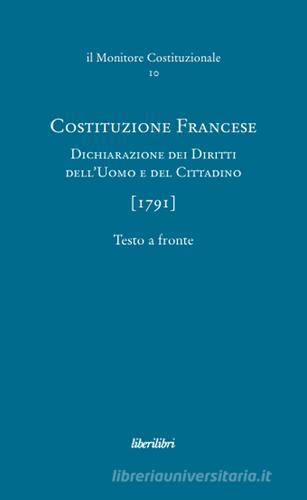 Costituzione francese (1791). Dichiarazione dei diritti dell'uomo e del cittadino. Ediz. multilingue edito da Liberilibri