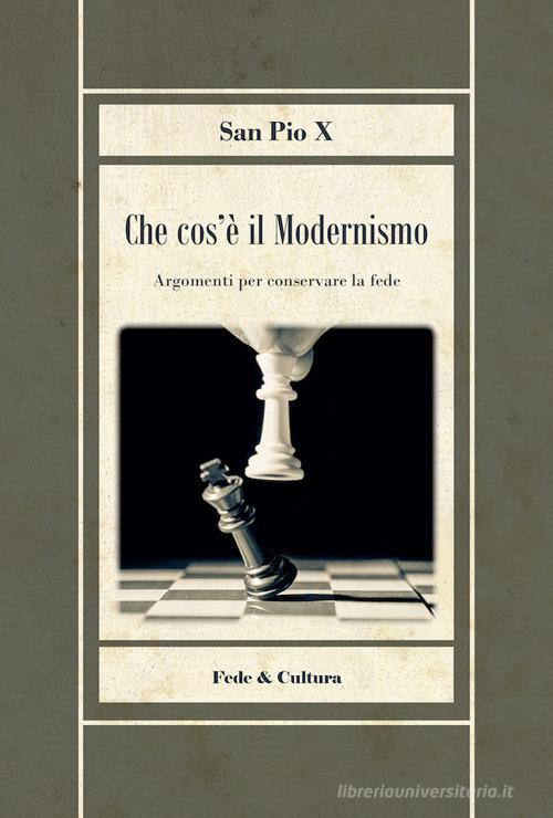 Che cos'è il modernismo di Pio X edito da Fede & Cultura