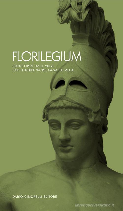 Florilegium. Cento opere dalle villæ di A. Bruciati, L. D'Alessandro edito da Dario Cimorelli Editore