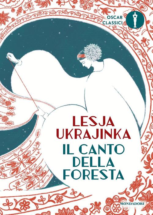 Il canto della foresta di Lesja Ukrajinka edito da Mondadori
