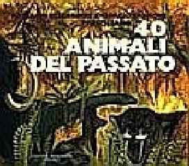 Quaranta animali del passato di Rossana Guarnieri, Giorgio Sansoni edito da Primavera