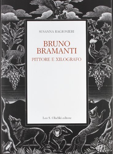 Bruno Bramanti. Pittore e xilografo di Susanna Ragionieri edito da Olschki