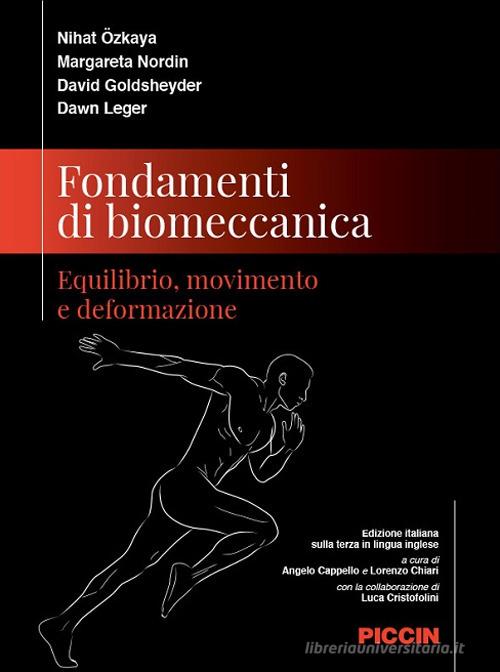 Fondamenti di biomeccanica. Equilibrio, movimento e deformazione di Nihat Özkaya, Margareta Nordin, David Goldsheyder edito da Piccin-Nuova Libraria