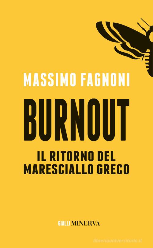 Burnout. Il ritorno del maresciallo Greco di Massimo Fagnoni edito da Minerva Edizioni (Bologna)