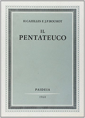 Il Pentateuco di Henri Cazelles, Jean P. Bouhot edito da Paideia