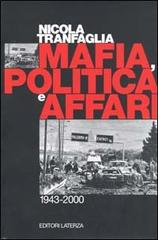 Mafia, politica e affari. 1943-2000 di Nicola Tranfaglia edito da Laterza