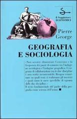 Geografia e sociologia di Pierre George edito da Il Saggiatore