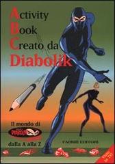 Activity Book Creato da Diabolik edito da Fabbri