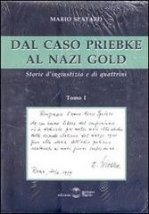 Dal caso Priebke al nazi gold. Storie d'ingiustizia e di quattrini di Mario Spataro edito da Settimo Sigillo-Europa Lib. E