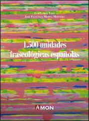 1500 unidades fraseològicas españolas di Luis Luque Toro, Jose Francisco Medina Montero edito da Amon