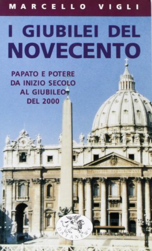 I giubilei del Novecento. Chiesa e potere alla vigilia del giubileo del 2000 di Marcello Vigli edito da Datanews