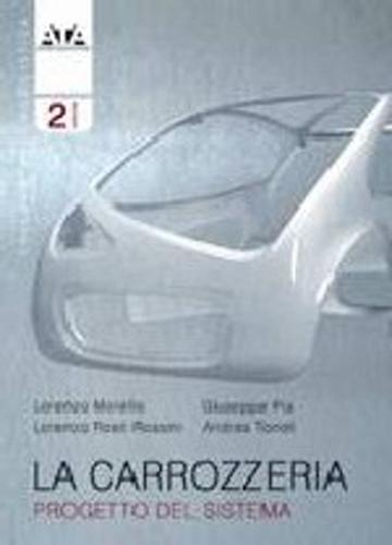 La carrozzeria vol.2 di Lorenzo Morello, L. Rosti Rossini, A. Tonoli edito da Levrotto & Bella