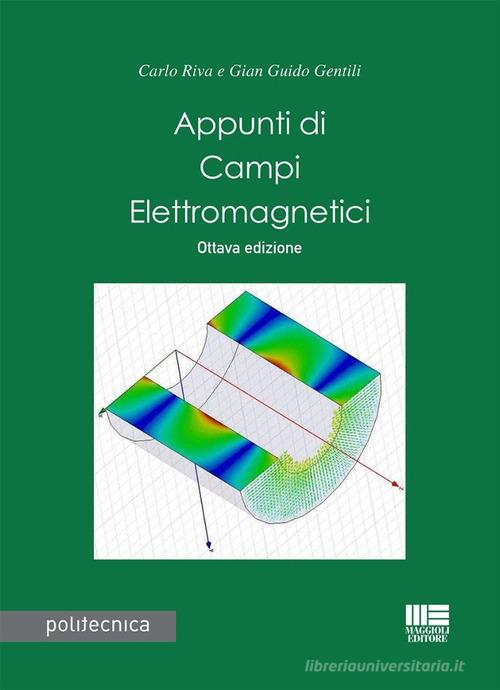 Appunti di campi elettromagnetici di Carlo Riva, Gian Guido Gentili edito da Maggioli Editore