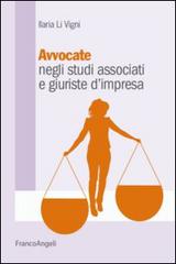 Avvocate negli studi associati e giuriste d'impresa di Ilaria Li Vigni edito da Franco Angeli