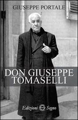 Don Giuseppe Tomaselli di Giuseppe Portale edito da Edizioni Segno