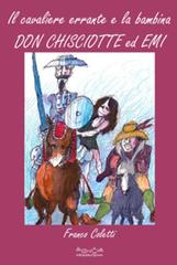 Il cavaliere errante e la bambina. Don Chisciotte ed Emi di Franco Coletti edito da Museodei by Hermatena