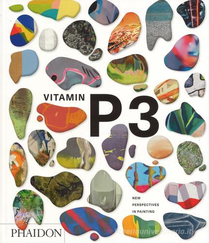 Vitamin P3. New perspectives in painting. Ediz. a colori edito da Phaidon