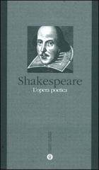 Opera poetica di William Shakespeare edito da Mondadori