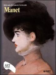 Manet. Ediz. illustrata di Gérard-Georges Lemaire edito da Giunti Editore