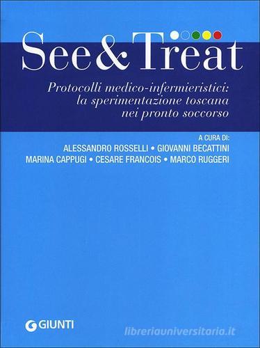 See & treat. Protocolli medico-infermieristici: la sperimentazione toscana nei pronto soccorso edito da Giunti Editore