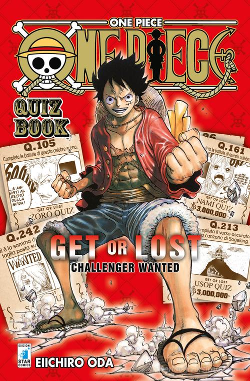One piece. Quiz book. Get or lost. Challenger wanted. Ediz. illustrata di Eiichiro Oda edito da Star Comics