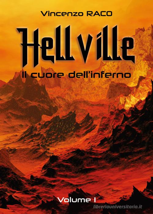 Hellville. Il cuore dell'inferno vol.1 di Vincenzo Raco edito da Youcanprint