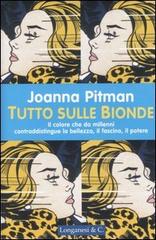 Tutto sulle bionde di Joanna Pitman edito da Longanesi