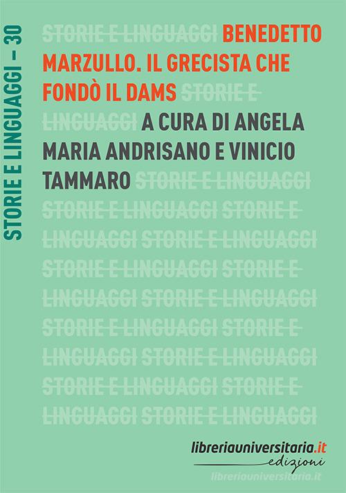 Benedetto Marzullo di Angela Maria Andrisano, Vinicio Tammaro edito da libreriauniversitaria.it
