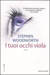 I tuoi occhi viola di Stephen Woodworth edito da Fanucci
