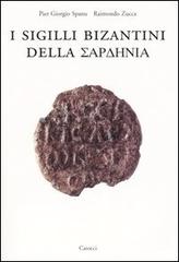 I sigilli bizantini della Sardenia di Pier Giorgio Spanu, Raimondo Zucca edito da Carocci